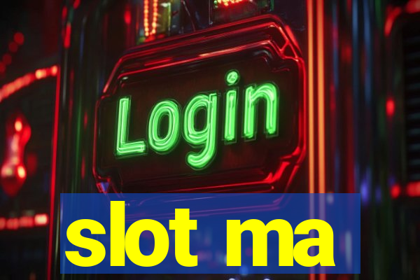 slot ma