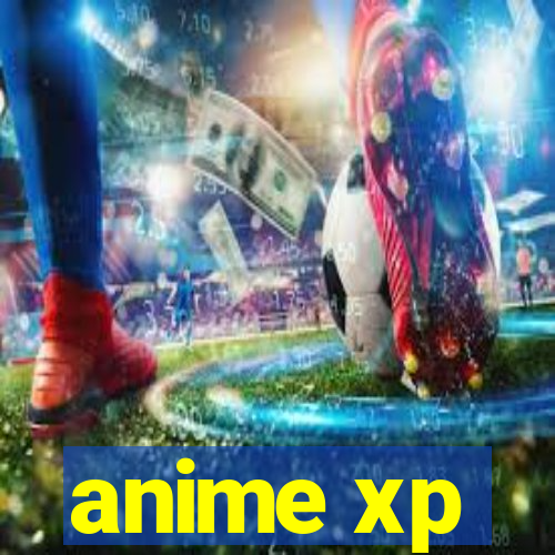 anime xp