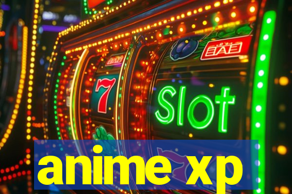 anime xp