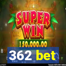 362 bet