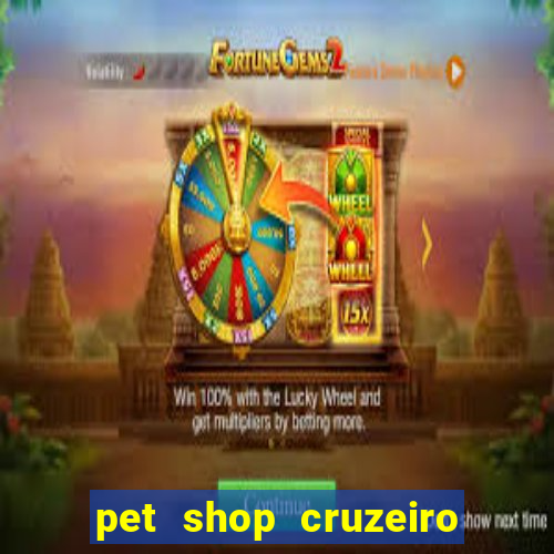 pet shop cruzeiro do sul