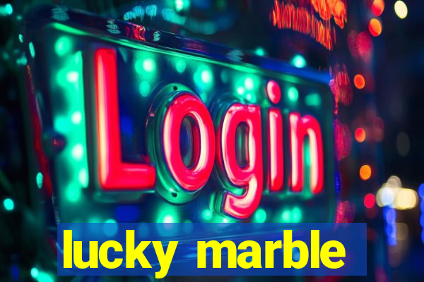 lucky marble