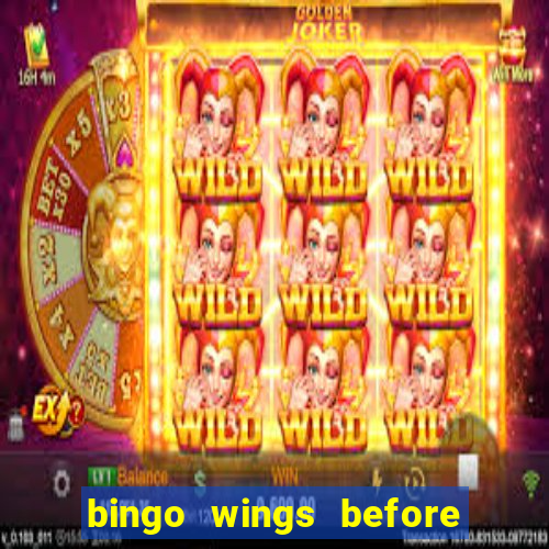 bingo wings before and after