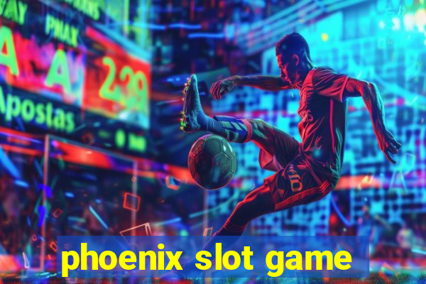 phoenix slot game