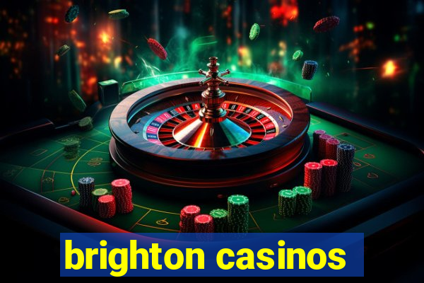 brighton casinos