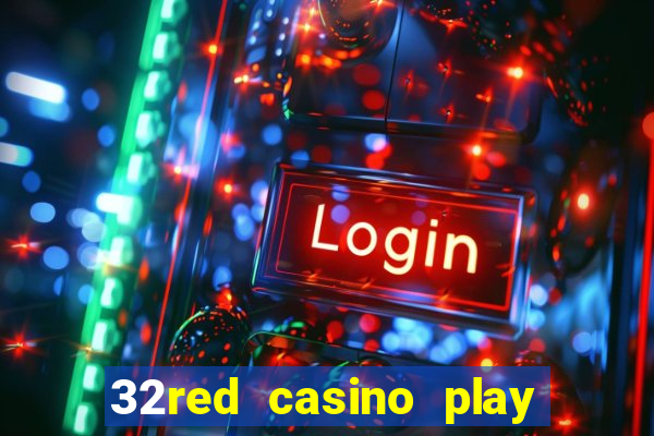 32red casino play slots roulette and blackjack