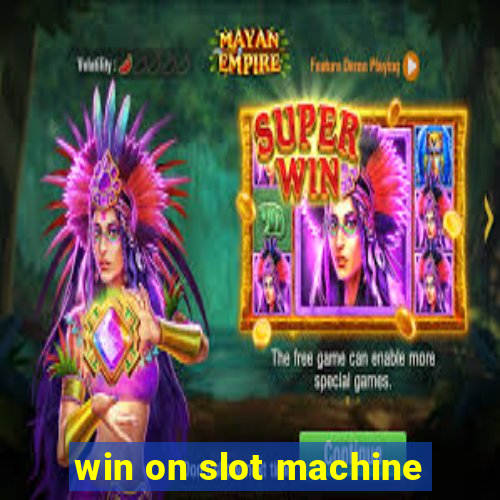 win on slot machine