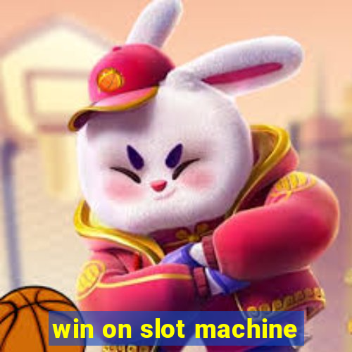 win on slot machine