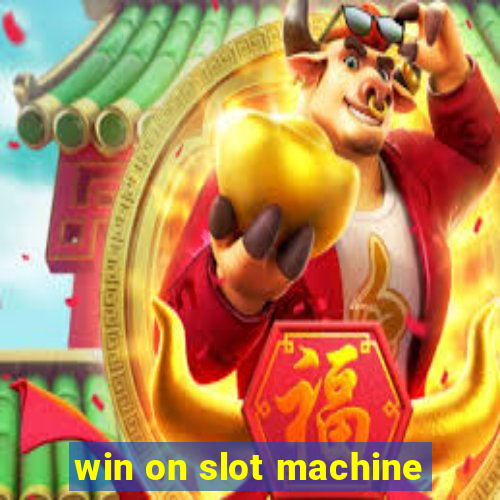 win on slot machine