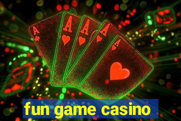 fun game casino