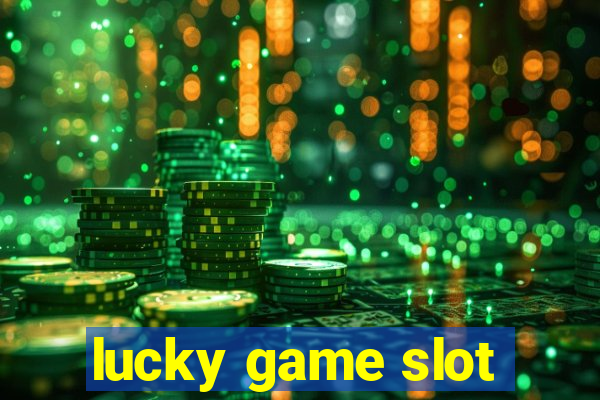 lucky game slot