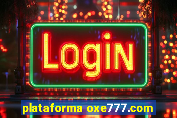 plataforma oxe777.com