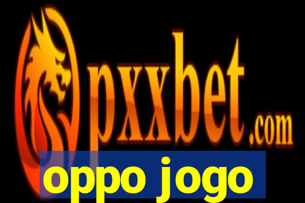 oppo jogo