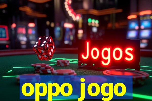 oppo jogo