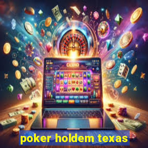 poker holdem texas