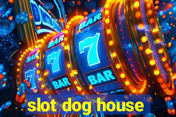 slot dog house