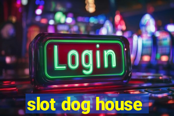 slot dog house