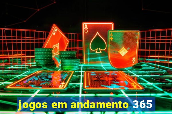 jogos em andamento 365