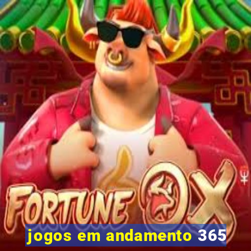 jogos em andamento 365