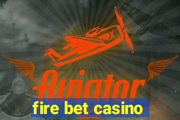 fire bet casino