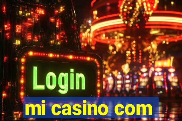 mi casino com