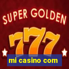 mi casino com