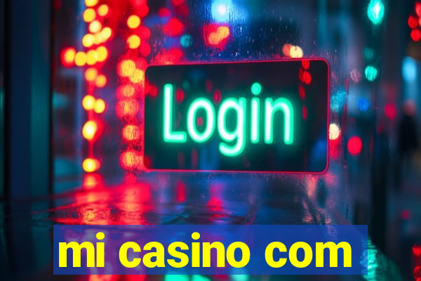 mi casino com