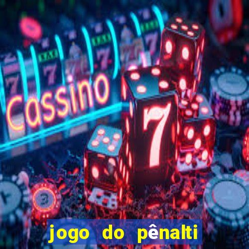 jogo do pênalti de ganhar dinheiro