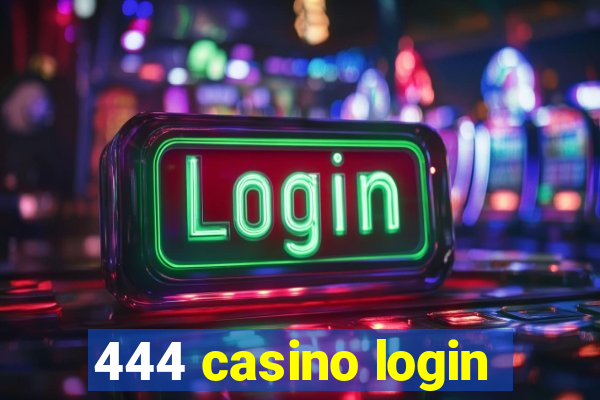 444 casino login