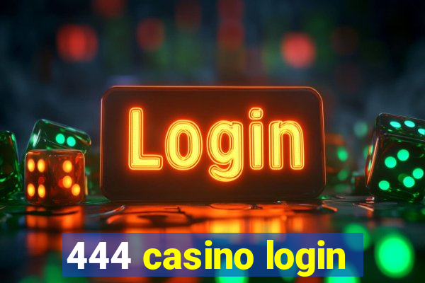 444 casino login