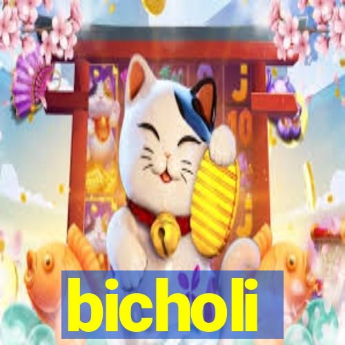 bicholi