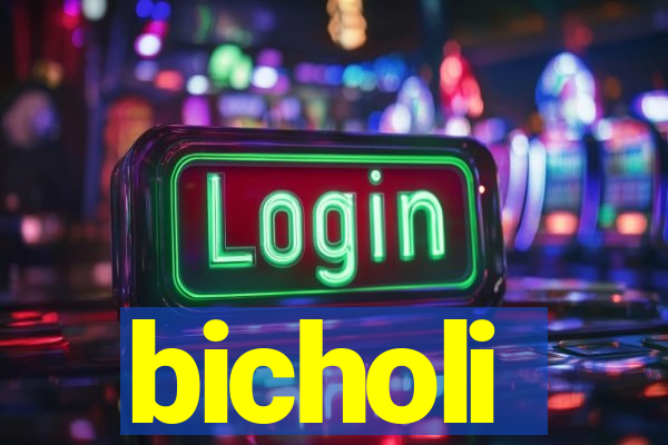 bicholi