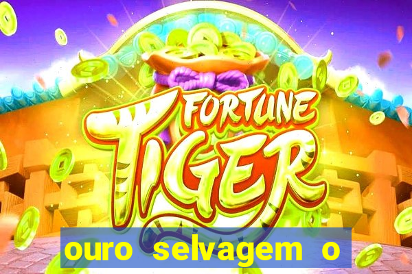 ouro selvagem o que aconteceu na vida real