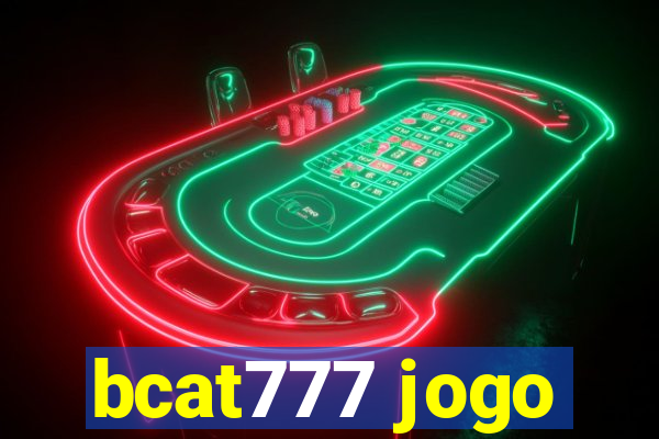 bcat777 jogo