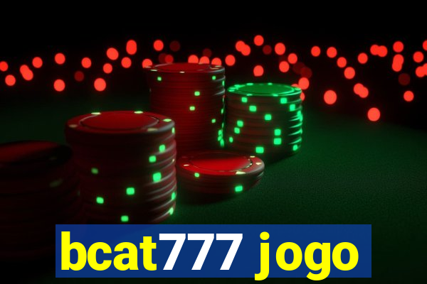 bcat777 jogo