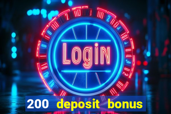 200 deposit bonus casino uk