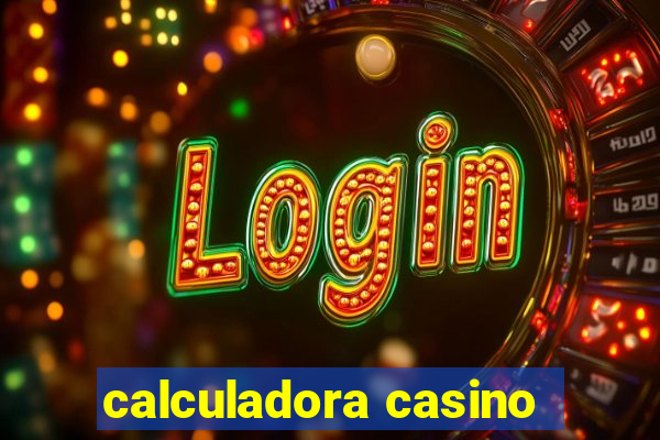 calculadora casino