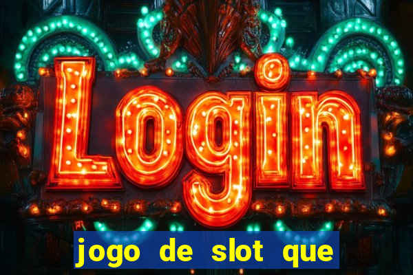 jogo de slot que paga de verdade