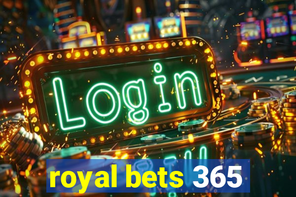 royal bets 365