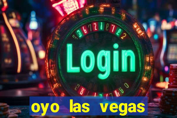 oyo las vegas hotel & casino