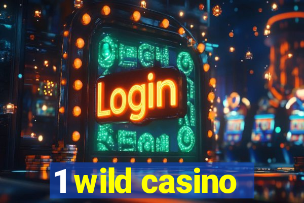 1 wild casino