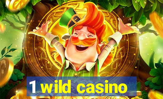 1 wild casino