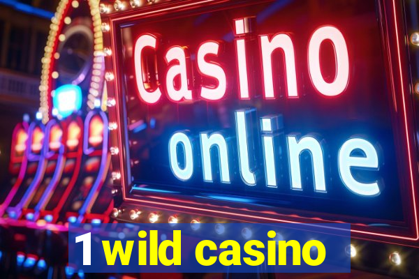 1 wild casino