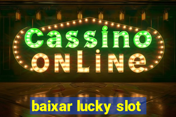 baixar lucky slot