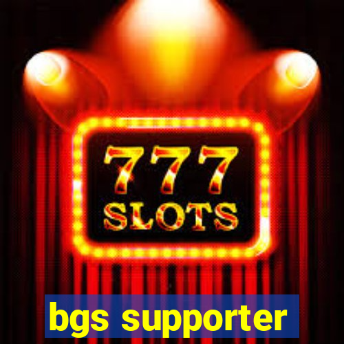 bgs supporter