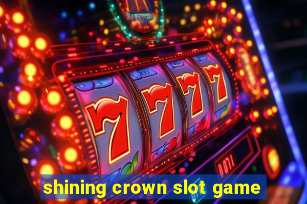 shining crown slot game