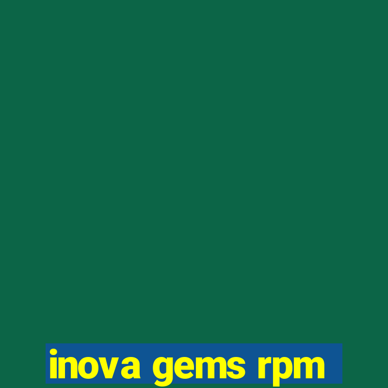 inova gems rpm