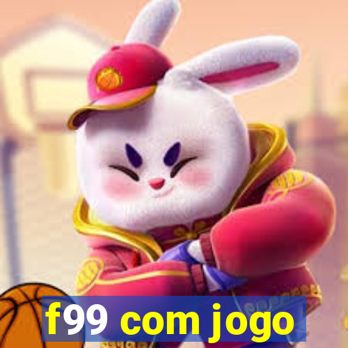 f99 com jogo