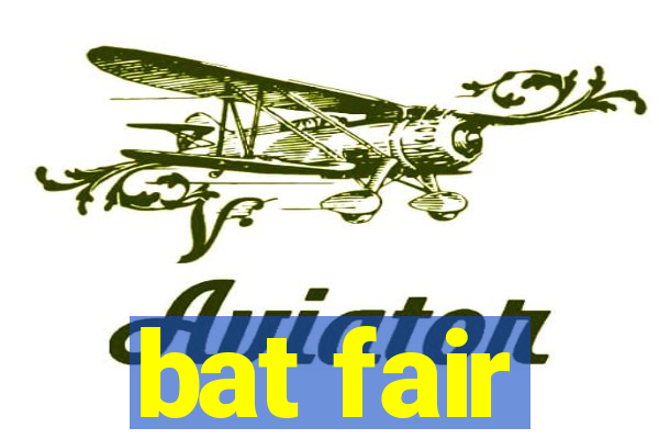 bat fair