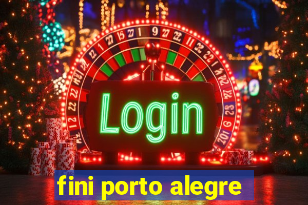 fini porto alegre